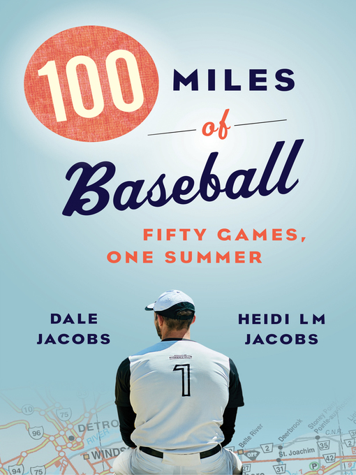 Détails du titre pour 100 Miles of Baseball par Dale Jacobs - Disponible